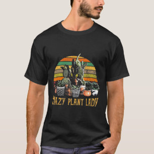 Verrückte Pflanzenlady Gartenarbeit T-Shirt