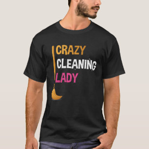 Verrückte Putzfrau Lustiges Reiniger Grafik T-Shir T-Shirt