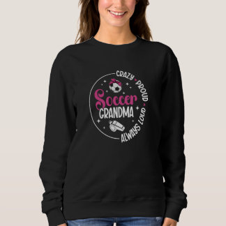 Verrückte stolze Fußball-Oma eines Fußballspielers Sweatshirt