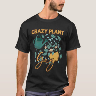 Verrückter Pflanzen-Typ Pflanzen Gärtner Gärtner T-Shirt