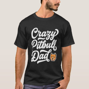 Verrückter Pitbull-Vater Hunde-Liebhaber T-Shirt