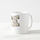 Verrückter Pug-Typ Kaffeetasse (VorderseiteRechts)