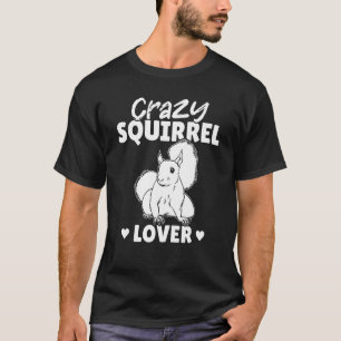 Verrücktes Eichhörnchen   Eichhörnchen-Saison Eich T-Shirt