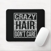 Verrücktes Haar, egal-Shirt  Mousepad (Mit Mouse)
