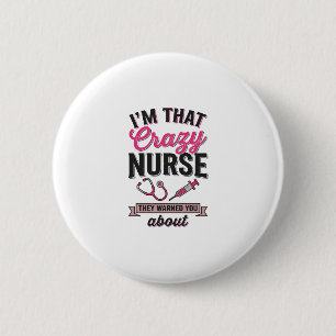 Verrücktes Krankenpfleger-Zitat Vintage-Gravur-Shi Button