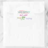 versag nie, bis du aufhörst zu versuchen runder aufkleber (Tasche)