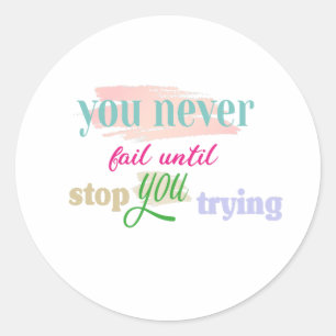 versag nie, bis du aufhörst zu versuchen runder aufkleber