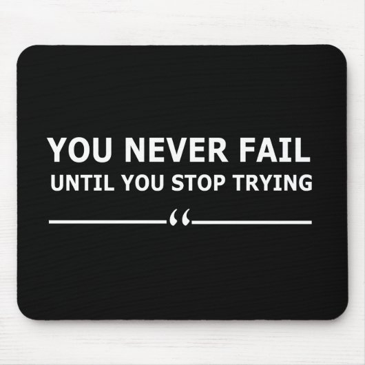 versage du nie, bis du aufhörst, motivierend zu ve mousepad (Vorne)