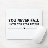 versage du nie, bis du aufhörst, motivierend zu ve mousepad (Mit Mouse)