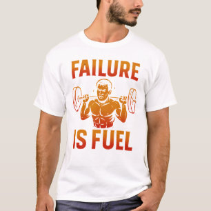 Versagen ist Kraftstoff - Motivierend Gym Warrior T-Shirt