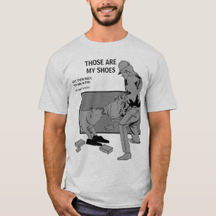 VERSAGEN Sie:  Die sind meine Schuhe T-Shirt