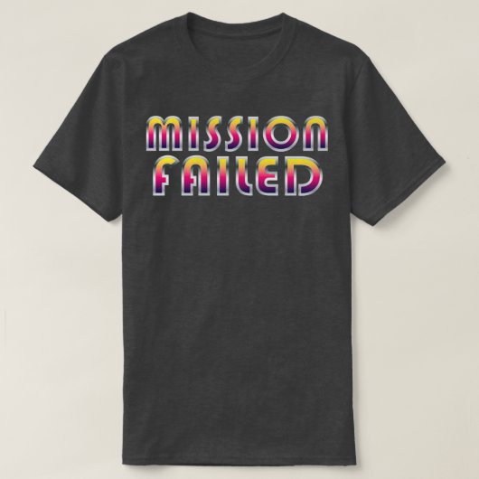 Versagt Mission T-Shirt (Design vorne)