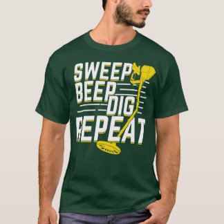 Verschenken des Sweep Beep Dig Wiederholung von Me T-Shirt