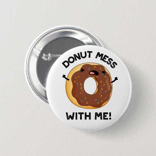 Verschenken Sie Mess mit mir lustige Essenspuppe Button (Vorne & Hinten)