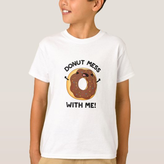 Verschenken Sie Mess mit mir lustige Essenspuppe T-Shirt (Vorderseite)