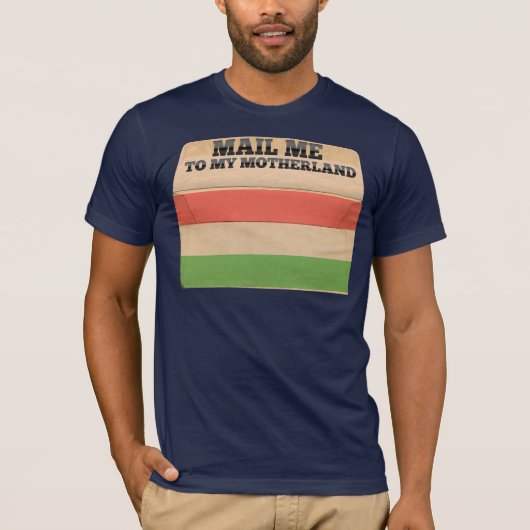 Verschicken Sie mich nach Ungarn T-Shirt (Vorderseite)
