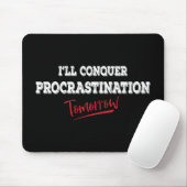 Verschiebe Aufschub morgen - Lustig Mousepad (Mit Mouse)
