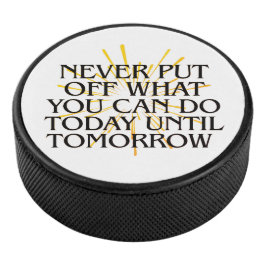 Verschiebe nie, was du heute kannst - Motivierend Eishockey Puck