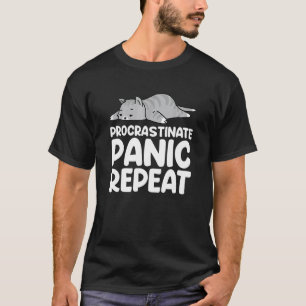 Verschiebung Panik Wiederholung Täglich Bedrängte  T-Shirt