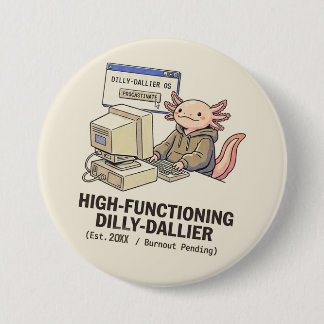 Verschiebungs-Trödler-Knopf - Lustiger Axolotl Button
