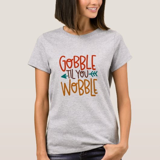 Verschlingen Sie bis Sie Wobble-Shirt T-Shirt (Vorderseite)