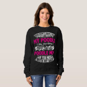 Verschone dich mit Poodle-Mama Sweatshirt (Vorne ganz)