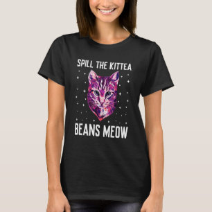 Verschütten der Kittea Bohnen Meow Katze Spaß Kitt T-Shirt