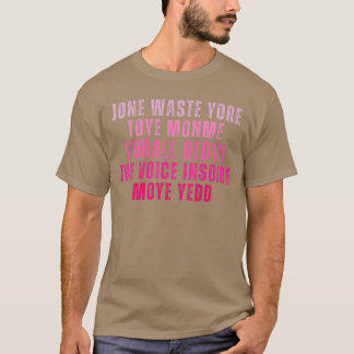 Verschwende deine Zeit nicht an mich. Du hast bere T-Shirt