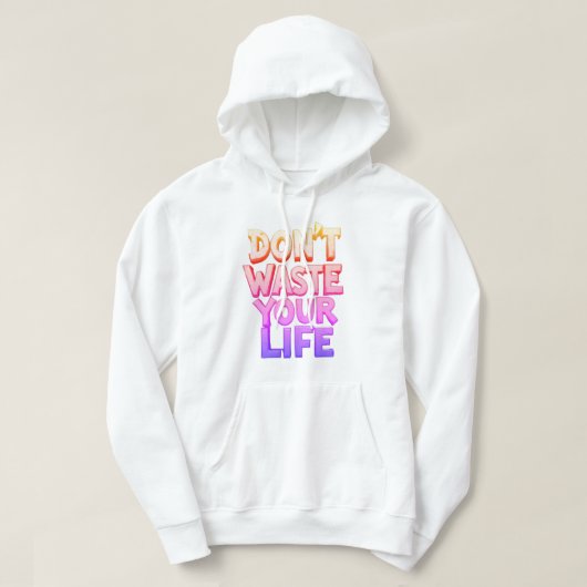 Verschwende deine Zeit nicht Hoodie (Design vorne)
