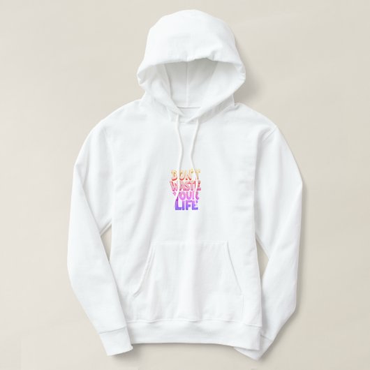 Verschwende deine Zeit nicht Hoodie (Design vorne)