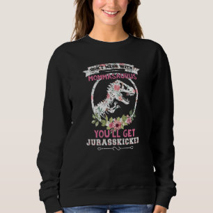 Verschwende dich nicht mit Mommasaurus, du wirst J Sweatshirt
