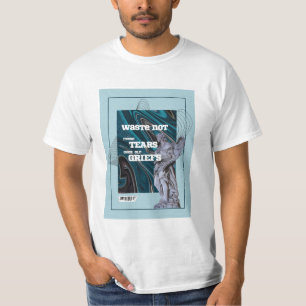 Verschwende keine frischen Tränen - Zitat zum Weit T-Shirt