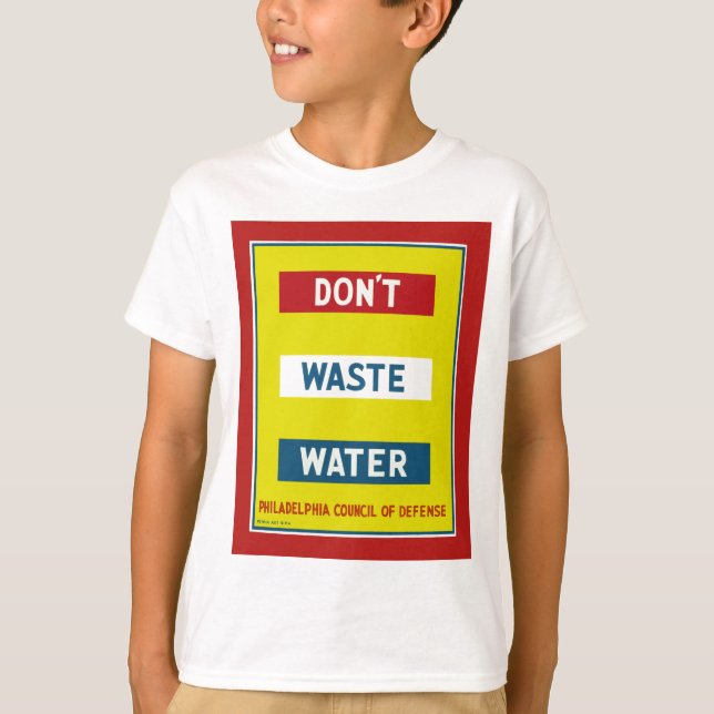 Verschwendet kein Wasser T-Shirt (Vorderseite)