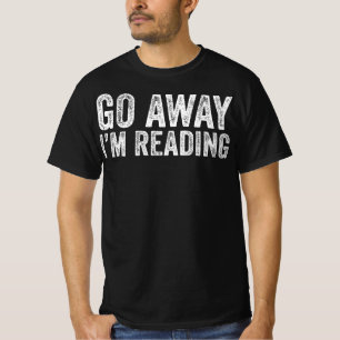 Verschwinde, ich lese T-Shirt