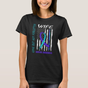 Verschwinden, aber nicht vergessen Ehefrau Selbstm T-Shirt