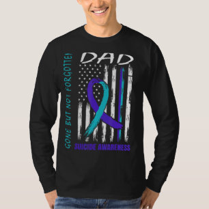 Verschwinden, aber nicht vergessen Vater Suizid Be T-Shirt
