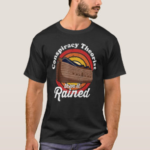 Verschwörungstheoretiker dann erregte es Verschwör T-Shirt