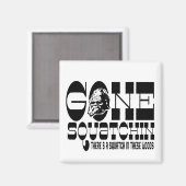 Verschwunden Squatchin - In diesem Wald gibt es ei Magnet (Vorderseite/Rückseite)