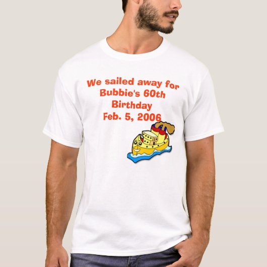 versenden Sie, wir segelte weg für Bubbies 60. T-Shirt (Vorderseite)