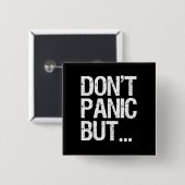 Versetzen Sie nicht in Panik Button (Vorne & Hinten)