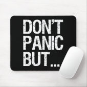 Versetzen Sie nicht in Panik Mousepad (Mit Mouse)