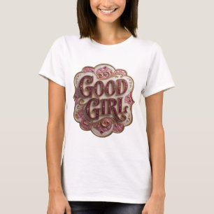 Verspieltes Gold GOOD GIRL Künstlerisches Motiv T-Shirt