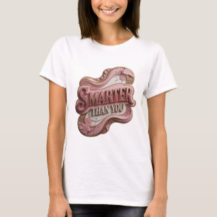 Verspieltes Gold SMARTER THAN YOU Grafikdesign T-Shirt