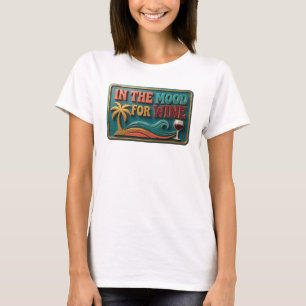 Verspieltes Türkis IN DER STIMMUNG FÜR WEIN Textde T-Shirt