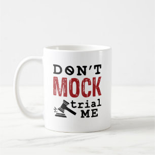 Verspotte mich nicht vor Gericht Kaffeetasse