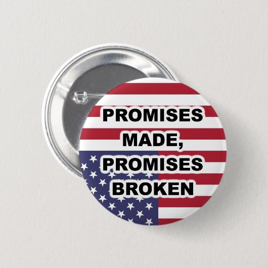 VERSPRECHEN GEMACHT, VERSPRECHEN GEBROCHENE FLAGGE BUTTON (Vorne & Hinten)