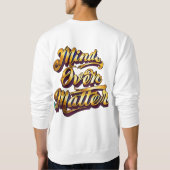 Verstand über Angelegenheit Sweatshirt (Rückseite)