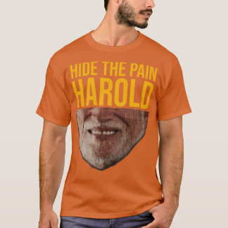 Versteck den Schmerz Harold T-Shirt