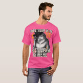 Verstecken Sie Ihre Ehefrau, das Alpha ist hier T-Shirt (Vorne ganz)