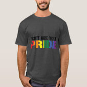 Verstecken Sie Ihre stolze LGBTQ nicht T-Shirt (Vorderseite)